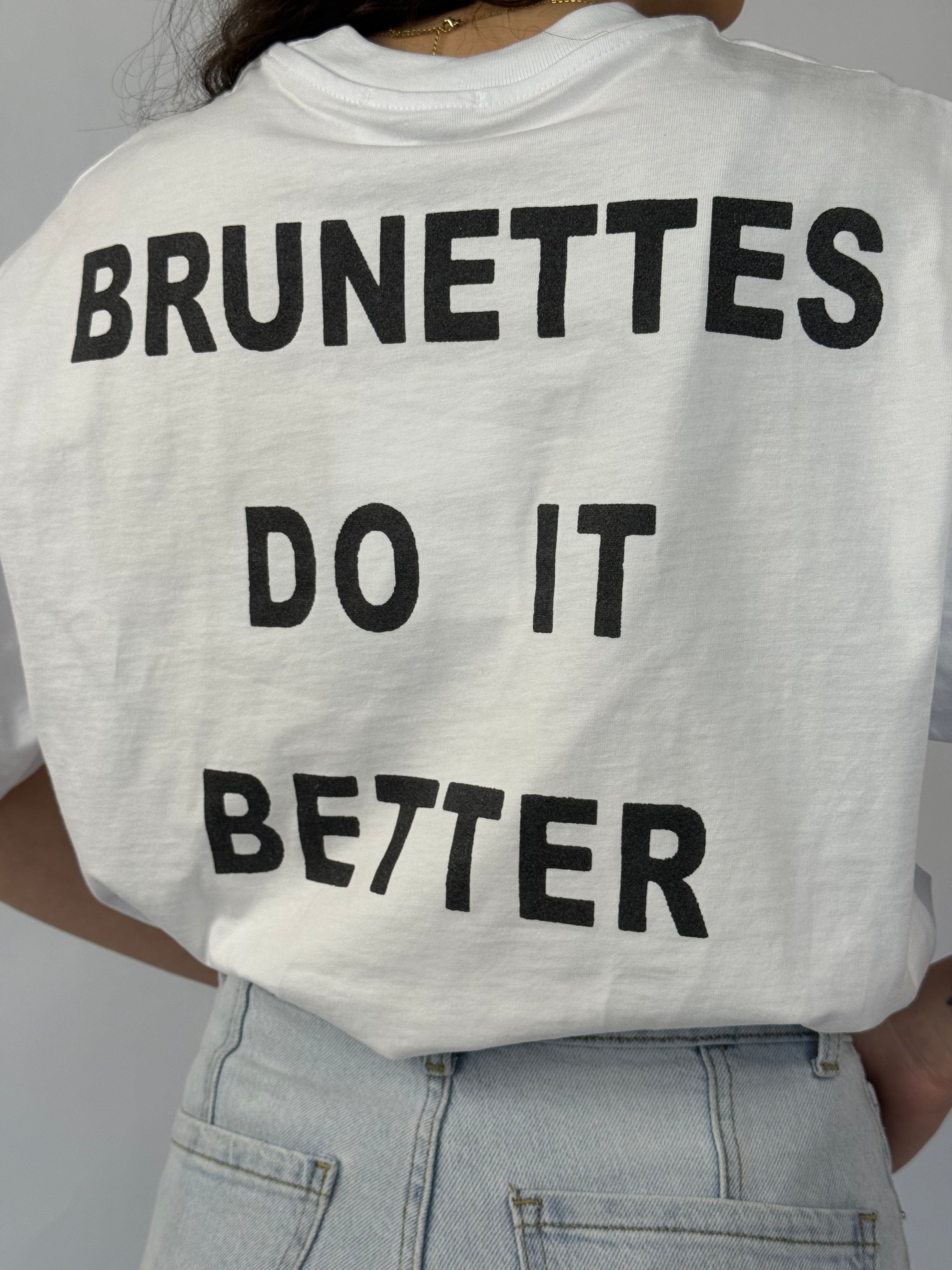 T-shirt “brunettes do it better”